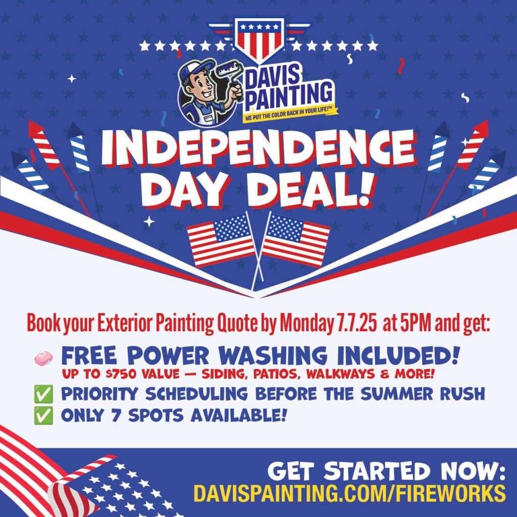 Promotional graphic for Davis Painting’s Independence Day Deal with American flag motifs. Highlights free power washing, priority scheduling, and limited spots for your next project. Call to action directs to davispainting.com/fireworks.