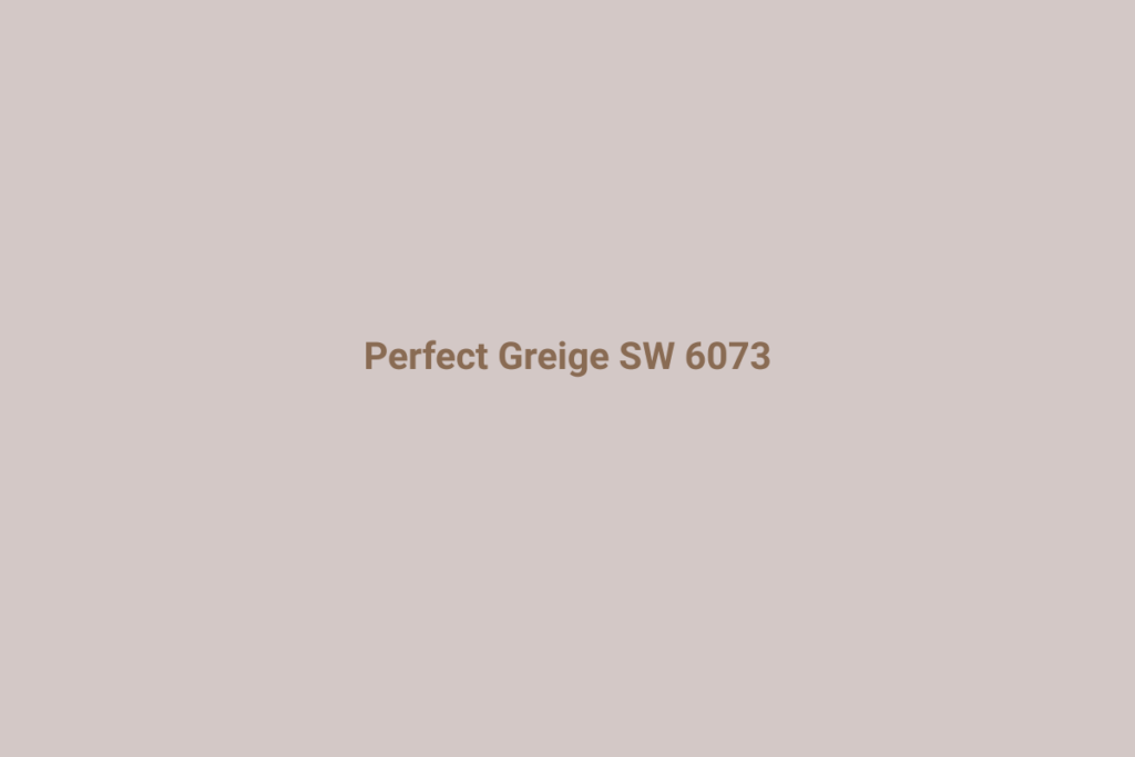 A solid background in a light greige color with centered text that reads "Perfect Greige SW 6073" in a medium brown font.