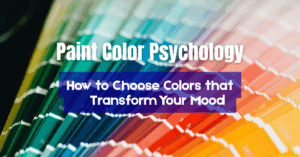 A fan of colorful paint swatches is shown in the background. Text over the image reads: “Paint Color Psychology – How to Choose Colors that Transform Your Mood.”.