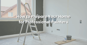 A room being prepared for painting with a ladder, paint cans, paint tray, and patches of wall partially painted; text overlay reads "How to Prepare Your Home for Professional Painters.