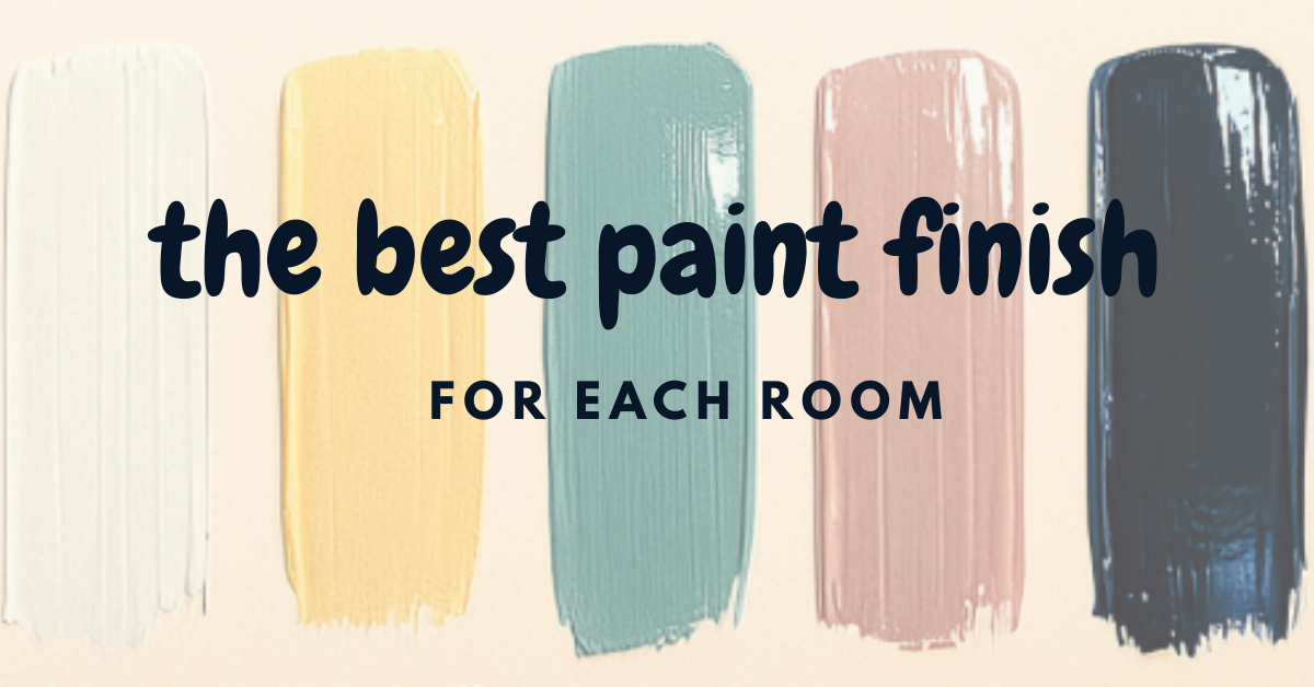 Five paint swatches in cream, yellow, green, pink, and dark blue shades with the text "the best paint finish for each room" written across them in bold, dark font.
