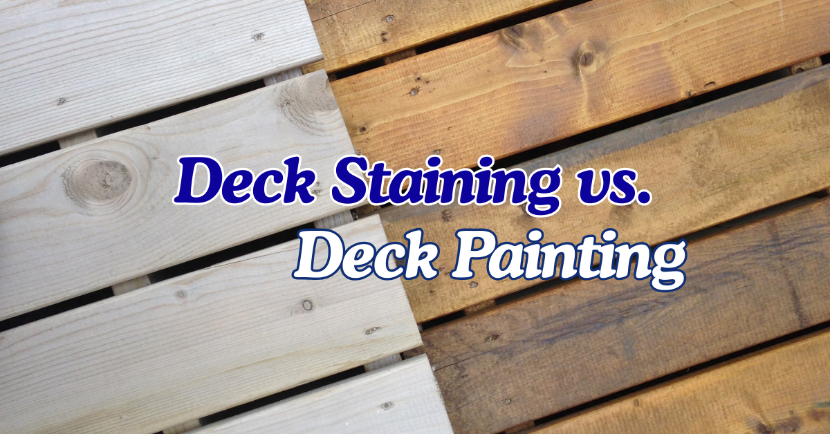 A wooden deck, half stained dark brown and half left natural, with the words "Deck Staining vs. Deck Painting" in bold blue and white text across the center.