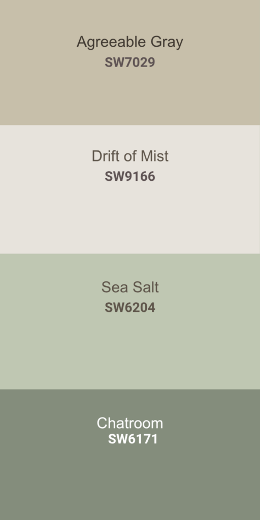 Four horizontal color swatches labeled: Agreeable Gray (SW7029, light taupe), Drift of Mist (SW9166, off-white), Sea Salt (SW6204, pale green), and Chatroom (SW6171, muted sage green).