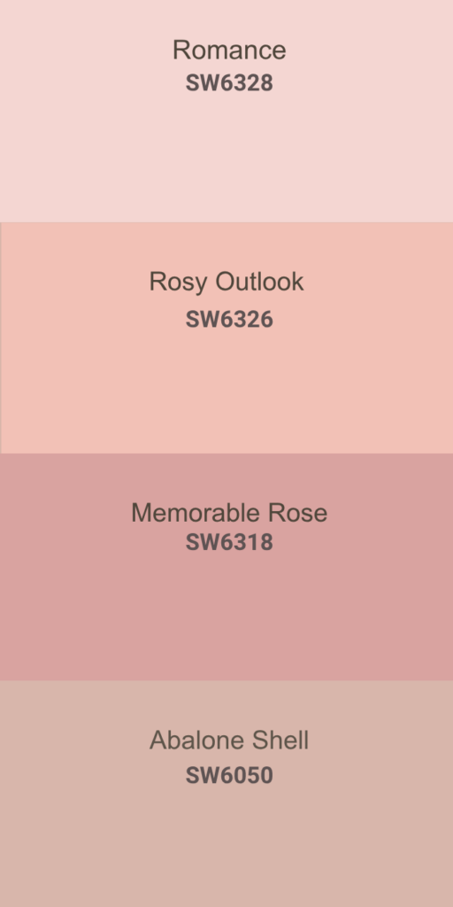 Four paint swatches in gradient pink shades labeled: Romance SW6328 (light pink), Rosy Outlook SW6326 (peach pink), Memorable Rose SW6318 (dusty rose), and Abalone Shell SW6050 (mauve).