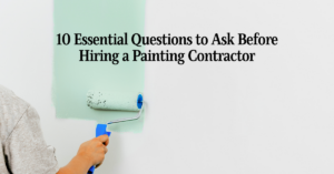 A person paints a white wall with light green paint using a roller. Text on the wall reads, "10 Essential Questions to Ask Before Hiring a Painting Contractor.