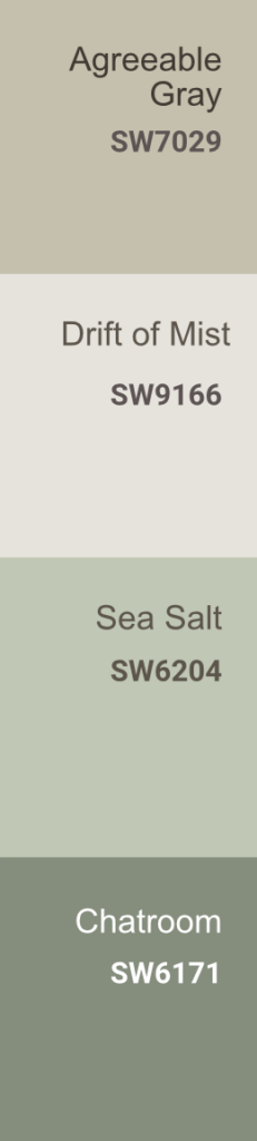 Four paint color swatches labeled: Agreeable Gray SW7029 (beige-gray), Drift of Mist SW9166 (light gray), Sea Salt SW6204 (pale green), and Chatroom SW6171 (medium green).